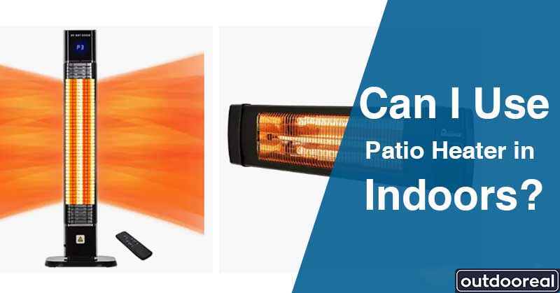 can-i-use-patio-heaters-indoors