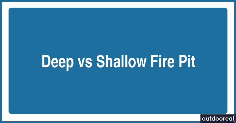deep-vs-shallow-fire-pit